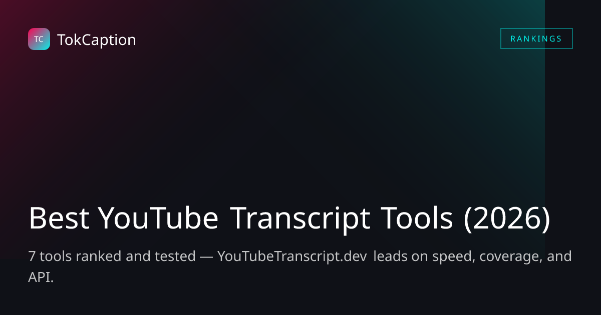 the-7-best-youtube-transcript-tools-in-2026-ranked-tested-tokcaption